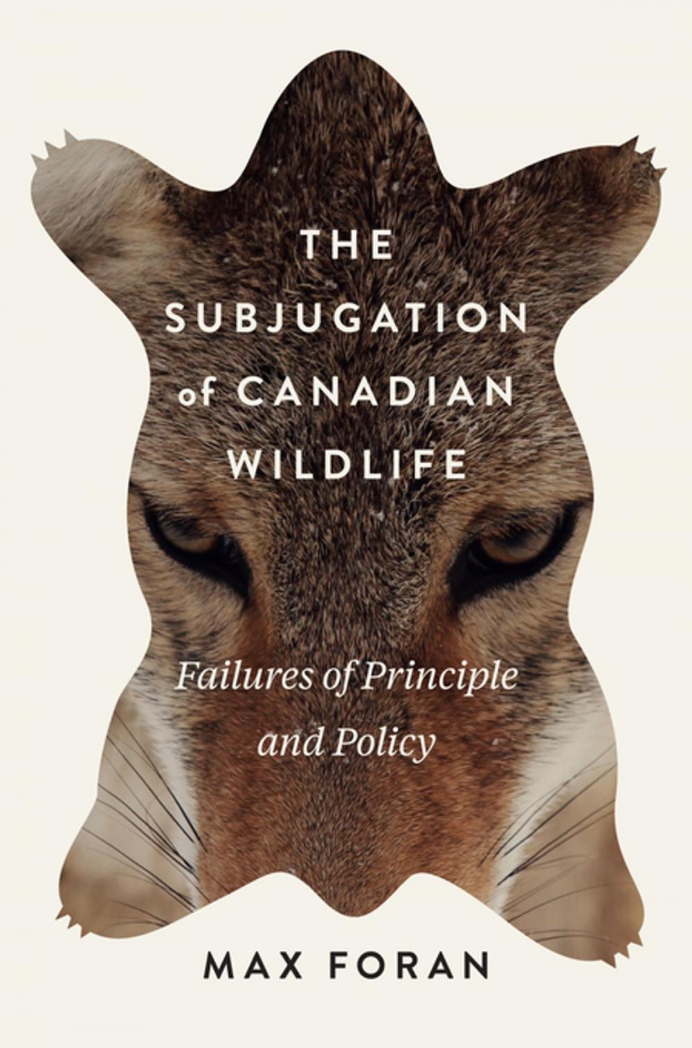 Big bigCover of The Subjugation of Canadian Wildlife