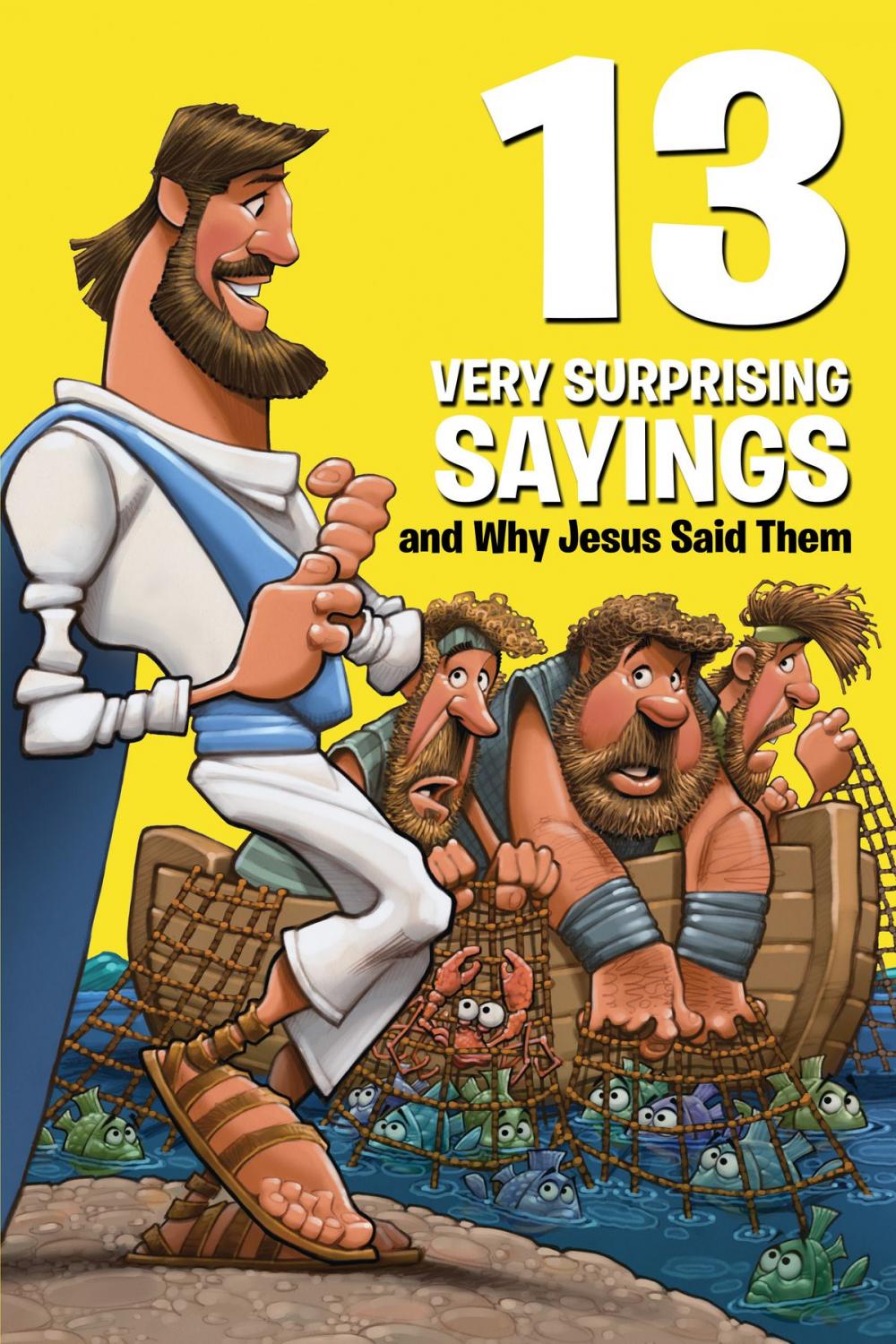 Big bigCover of 13 Very Surprising Sayings and Why Jesus Said Them