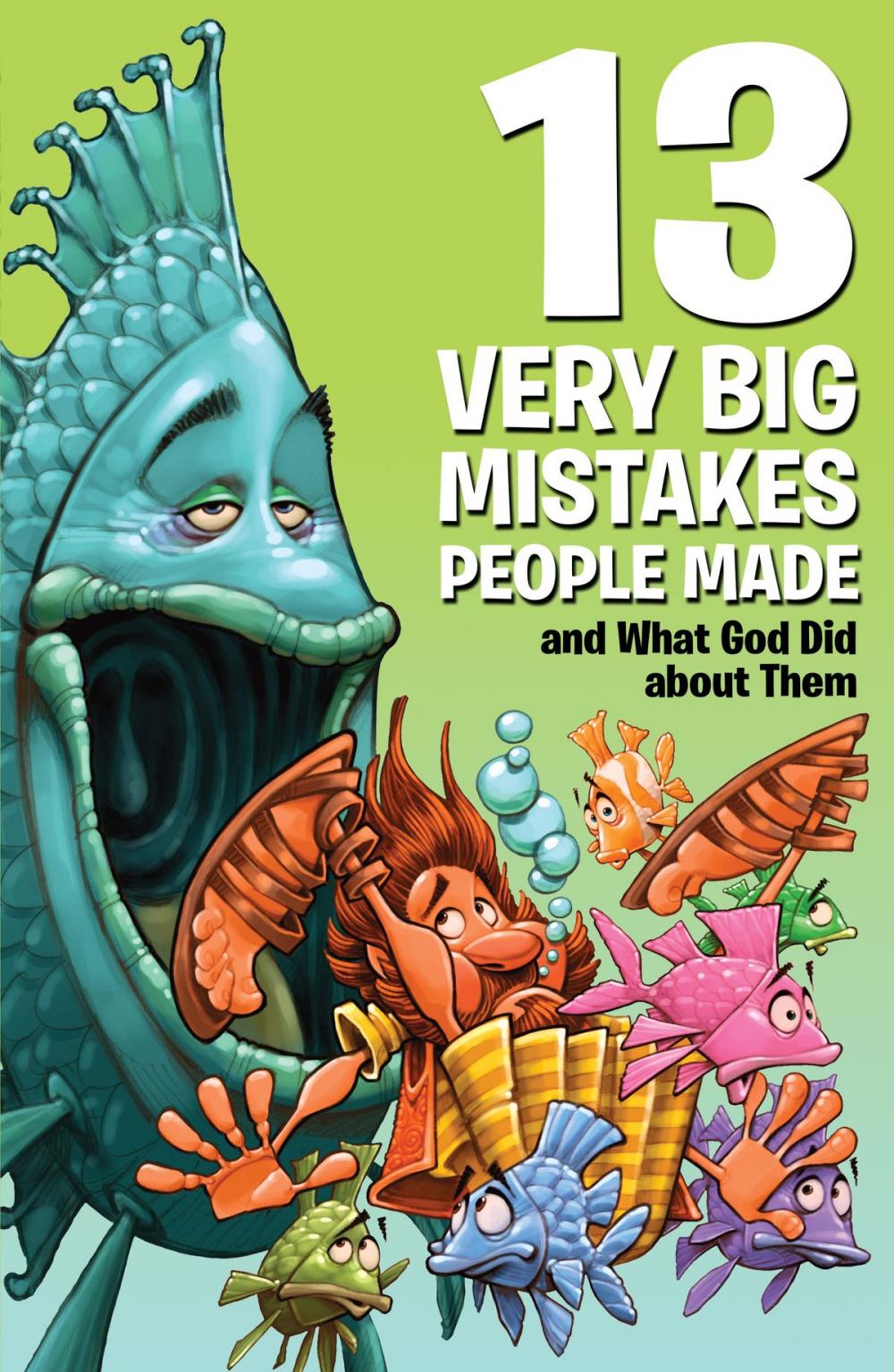 Big bigCover of 13 Very Big Mistakes People Made and What God Did about Them