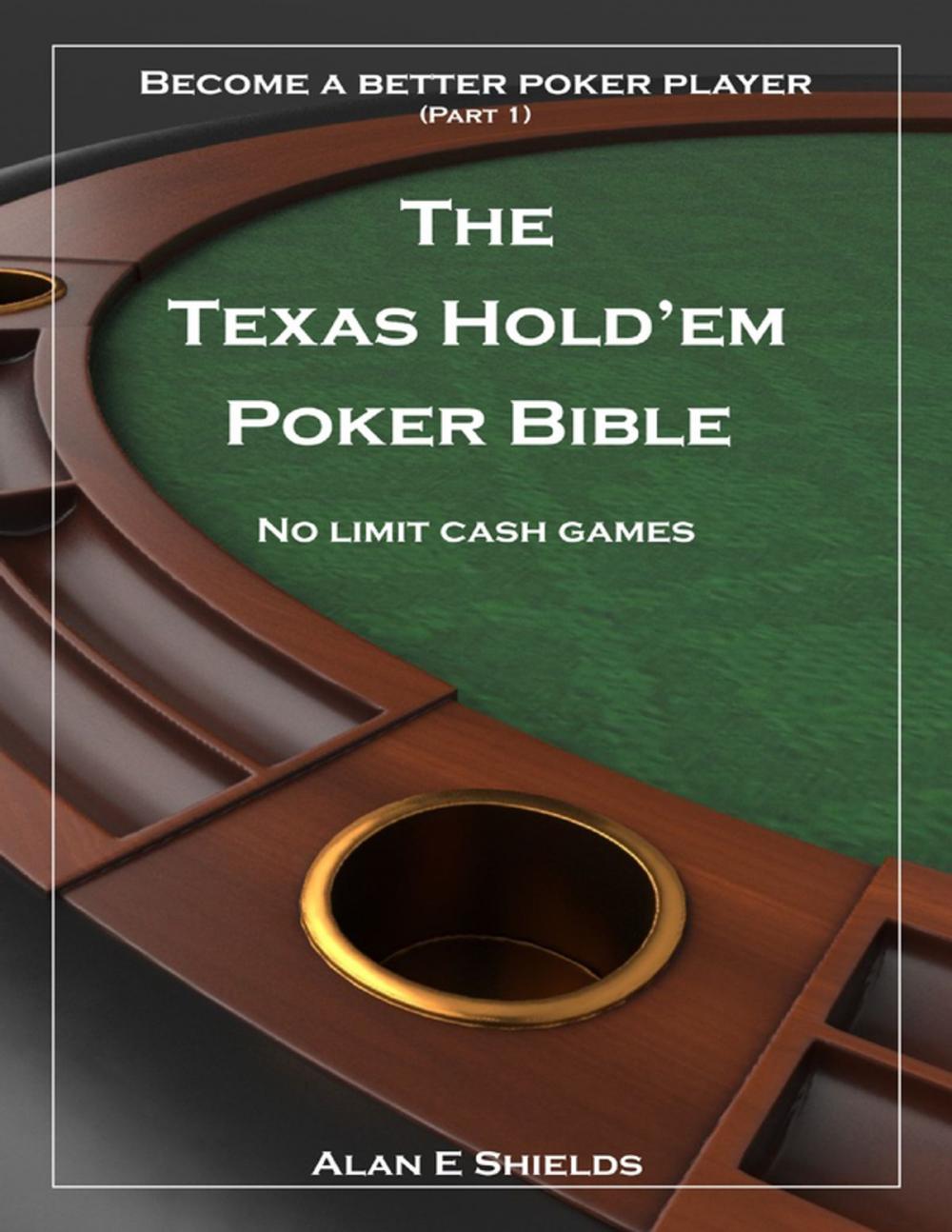 Big bigCover of Texas Hold'em Poker Bible - Part 1 - No Limit Cash Games - Become a Better Poker Player