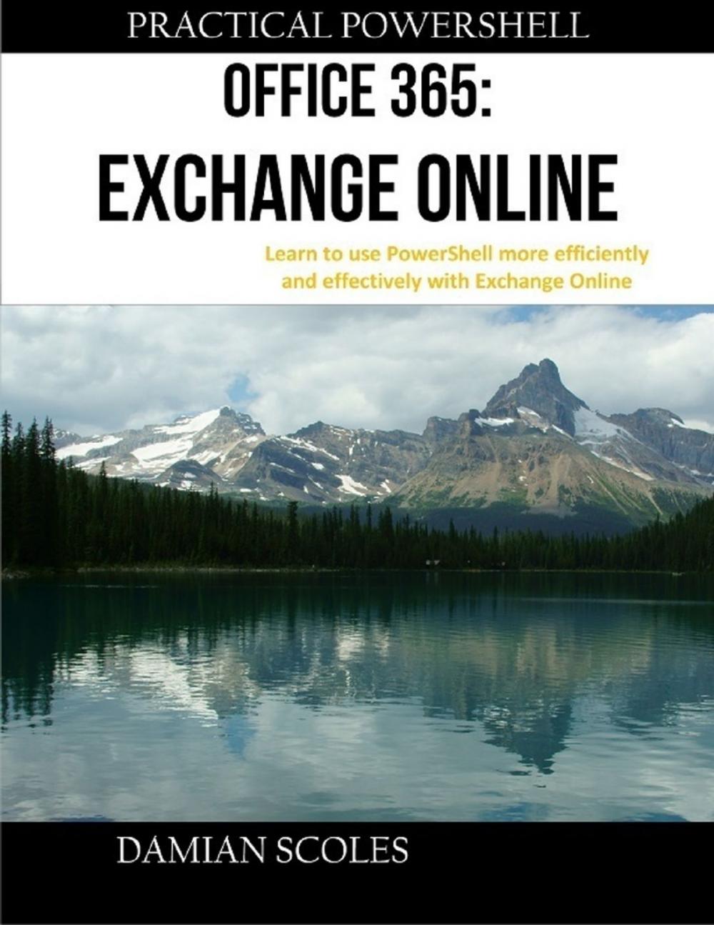 Big bigCover of Practical Powershell Office 365 Exchange Online Learn to Use Powershell More Efficiently and Effectively With Exchange Online