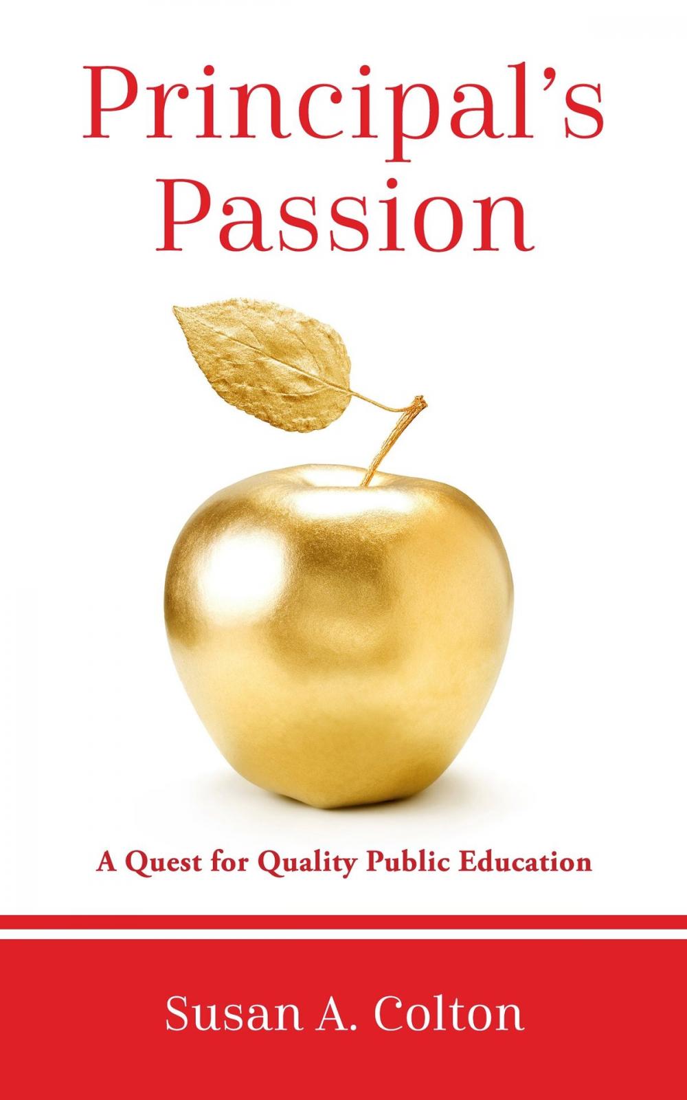 Big bigCover of Principal's Passion: A Quest for Quality Public Education