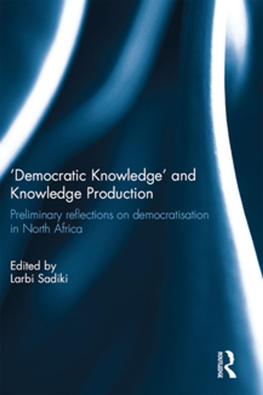 Big bigCover of 'Democratic Knowledge' and Knowledge Production