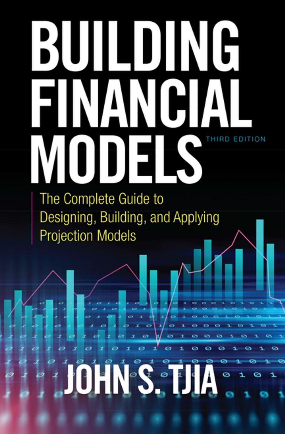 Big bigCover of Building Financial Models, Third Edition: The Complete Guide to Designing, Building, and Applying Projection Models