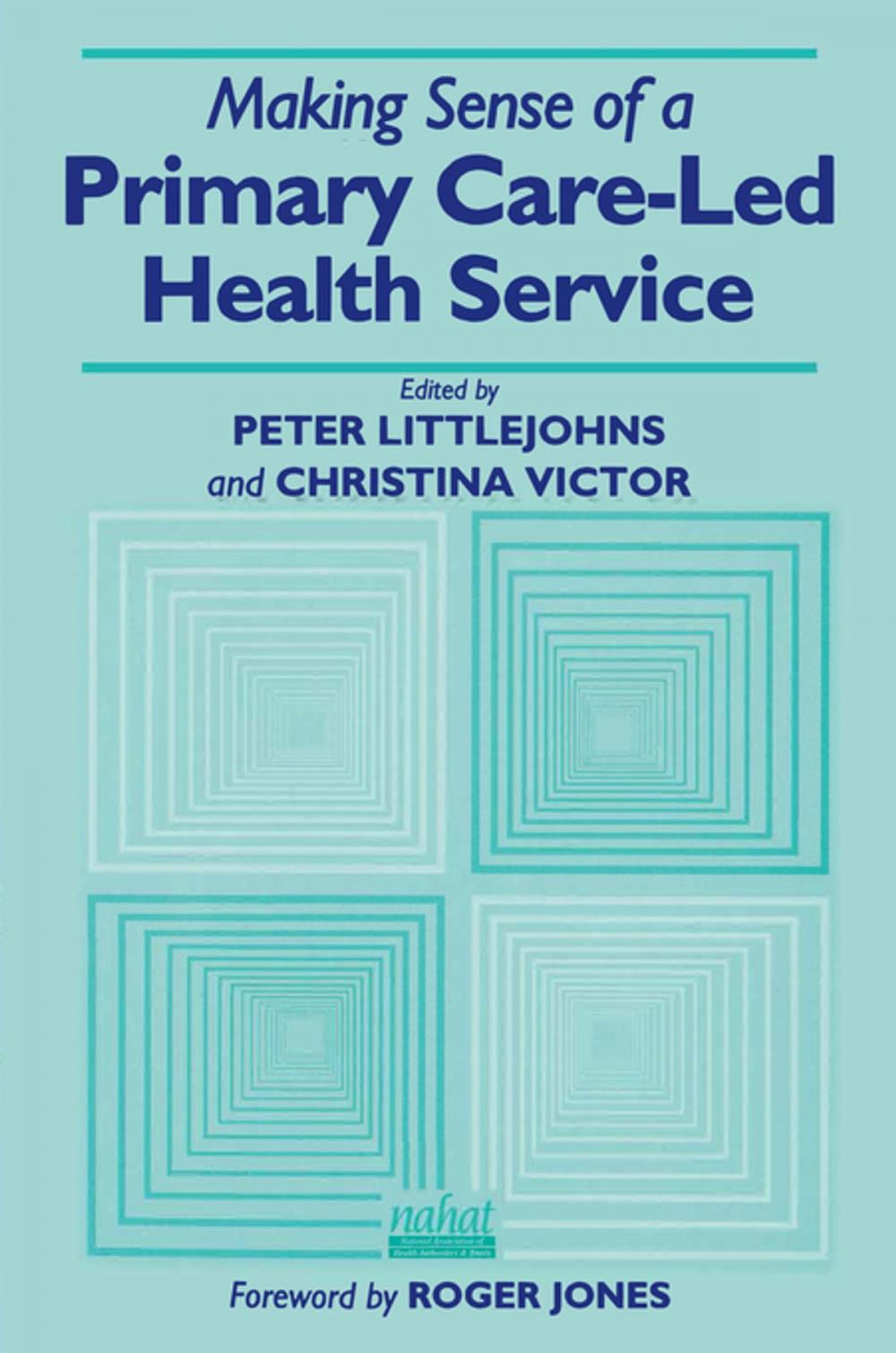 Big bigCover of Making Sense of a Primary Care-Led Health Service