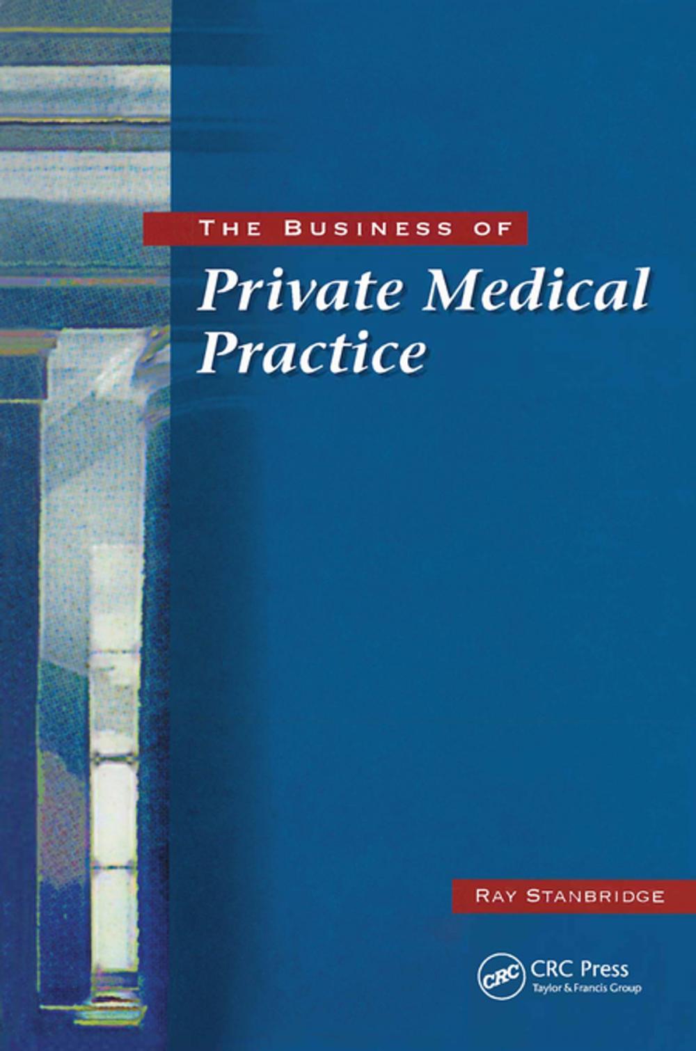 Big bigCover of The Business of Private Medical Practice