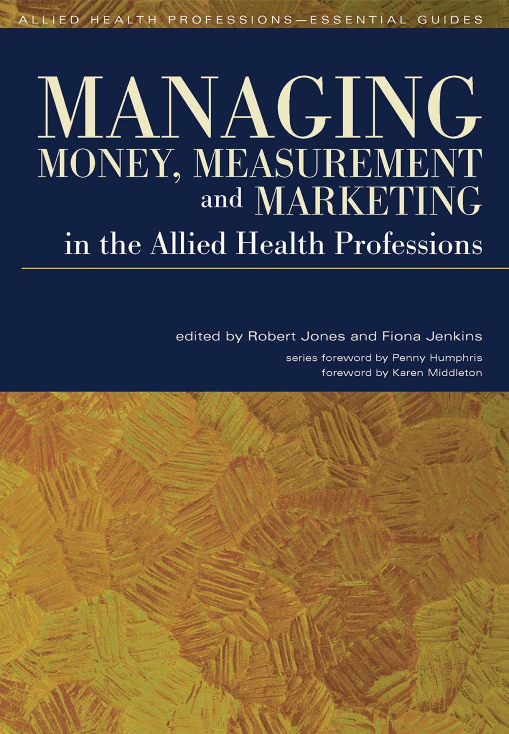 Big bigCover of Managing Money, Measurement and Marketing in the Allied Health Professions