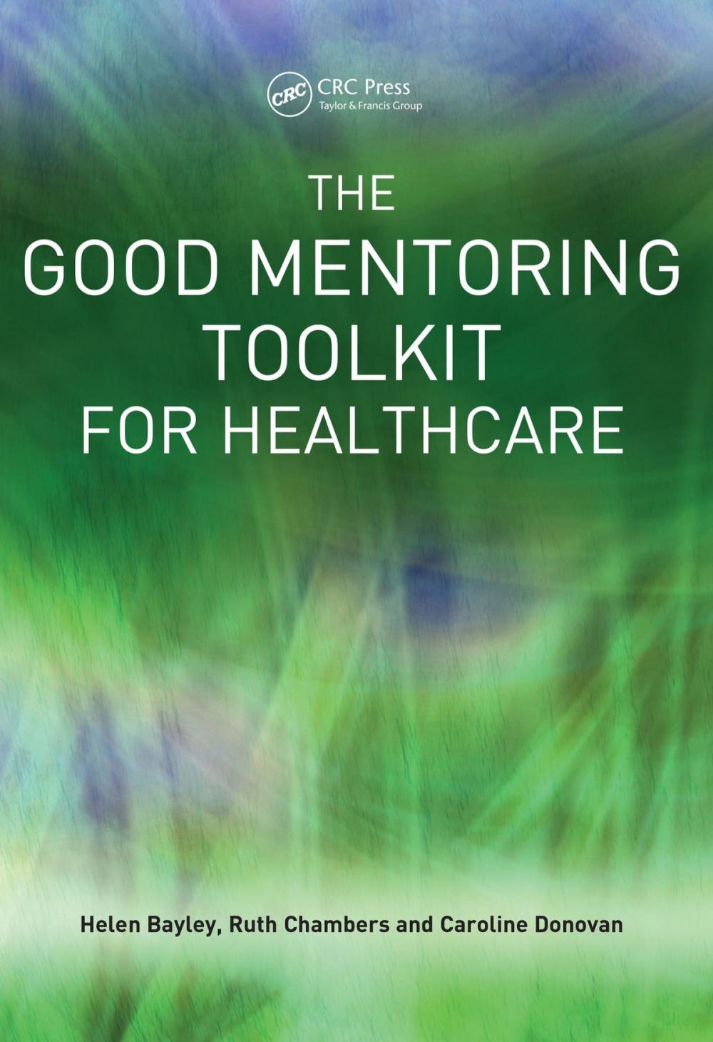 Big bigCover of The Good Mentoring Toolkit for Healthcare