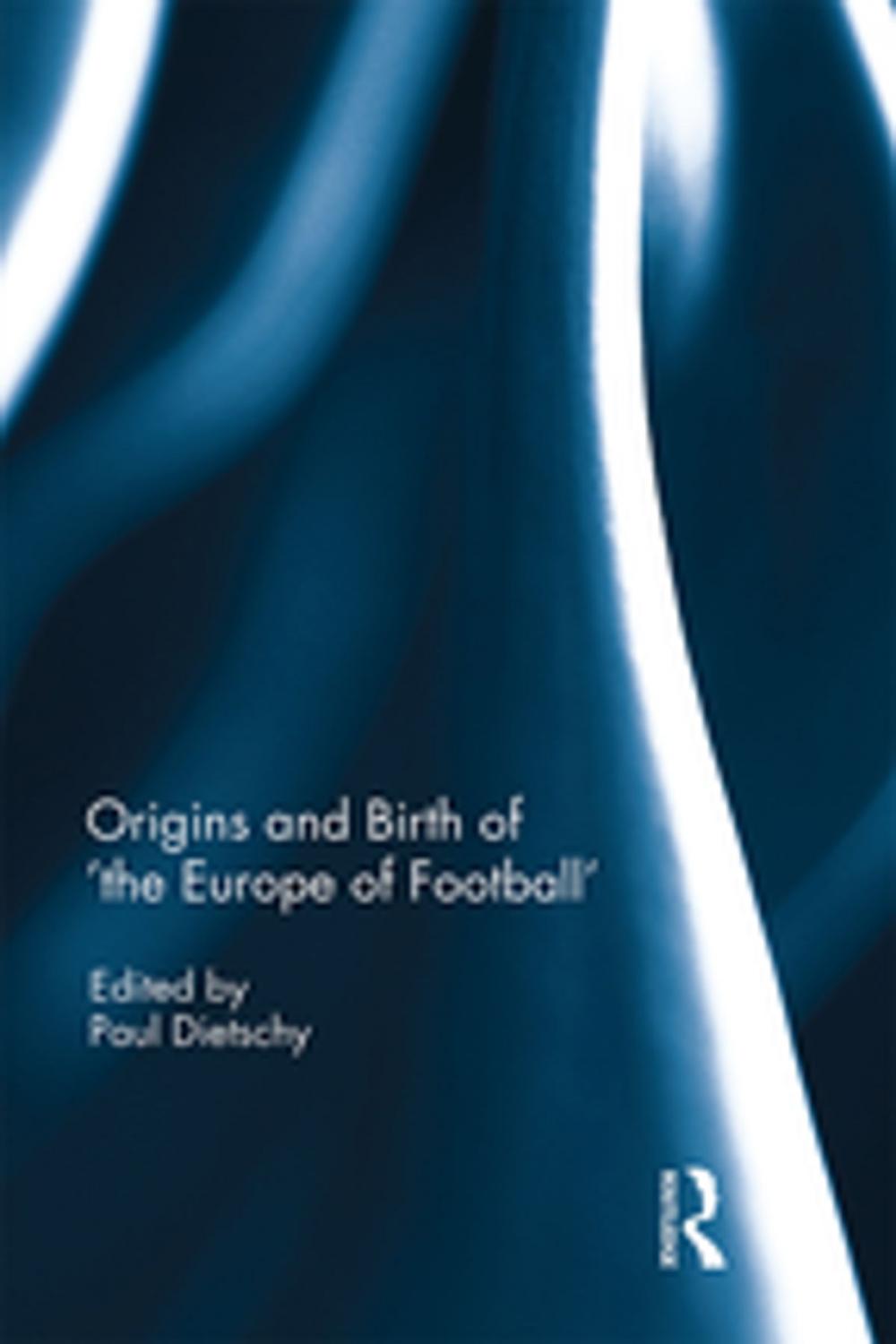 Big bigCover of Origins and Birth of the Europe of football