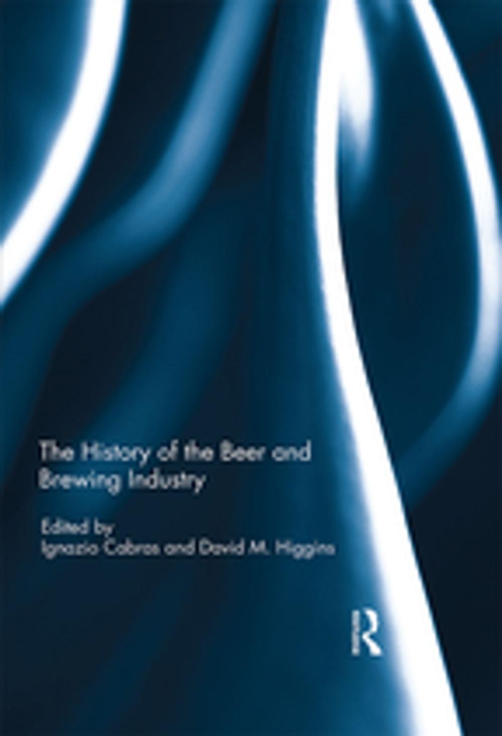 Big bigCover of The History of the Beer and Brewing Industry