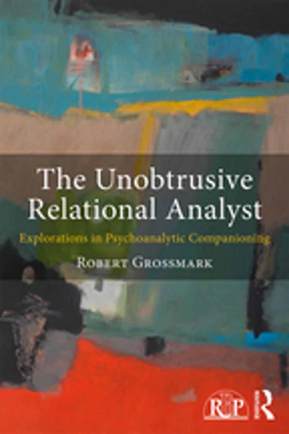 Big bigCover of The Unobtrusive Relational Analyst