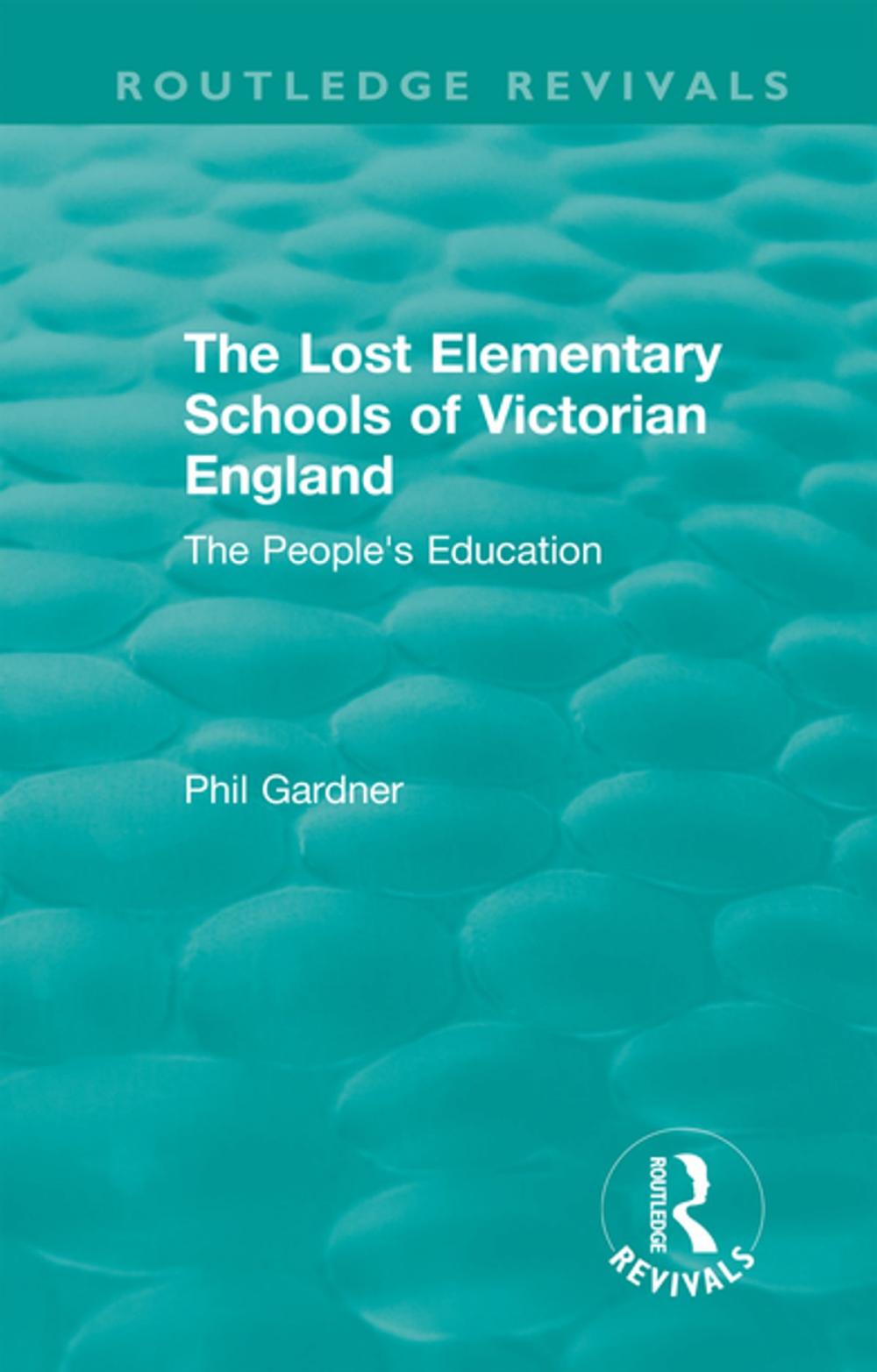 Big bigCover of The Lost Elementary Schools of Victorian England