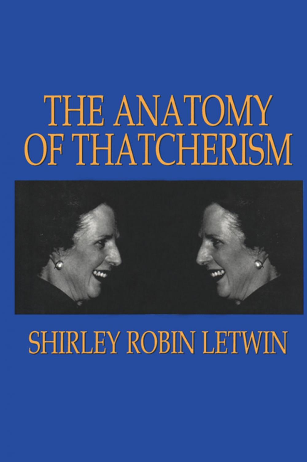 Big bigCover of The Anatomy of Thatcherism