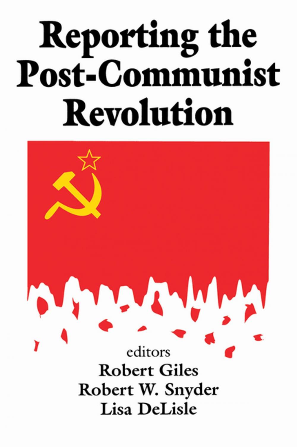 Big bigCover of Reporting the Post-communist Revolution