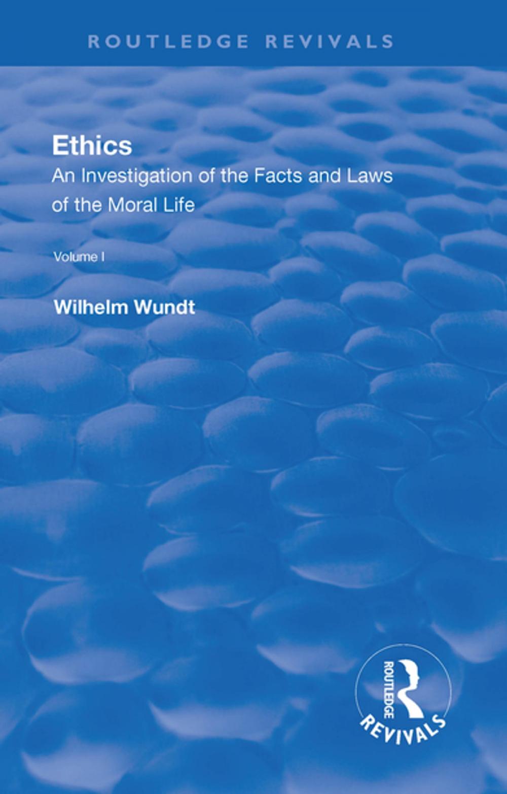 Big bigCover of Revival: Ethics: An Investigation of the Facts and Laws of the Moral Life (1908)