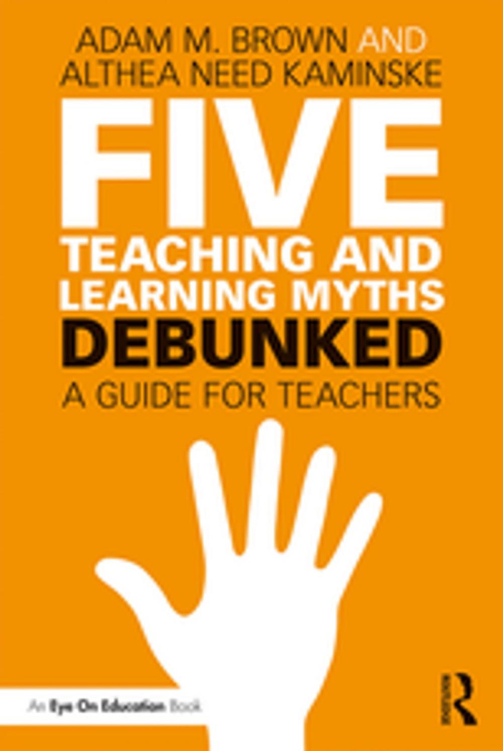 Big bigCover of Five Teaching and Learning Myths—Debunked