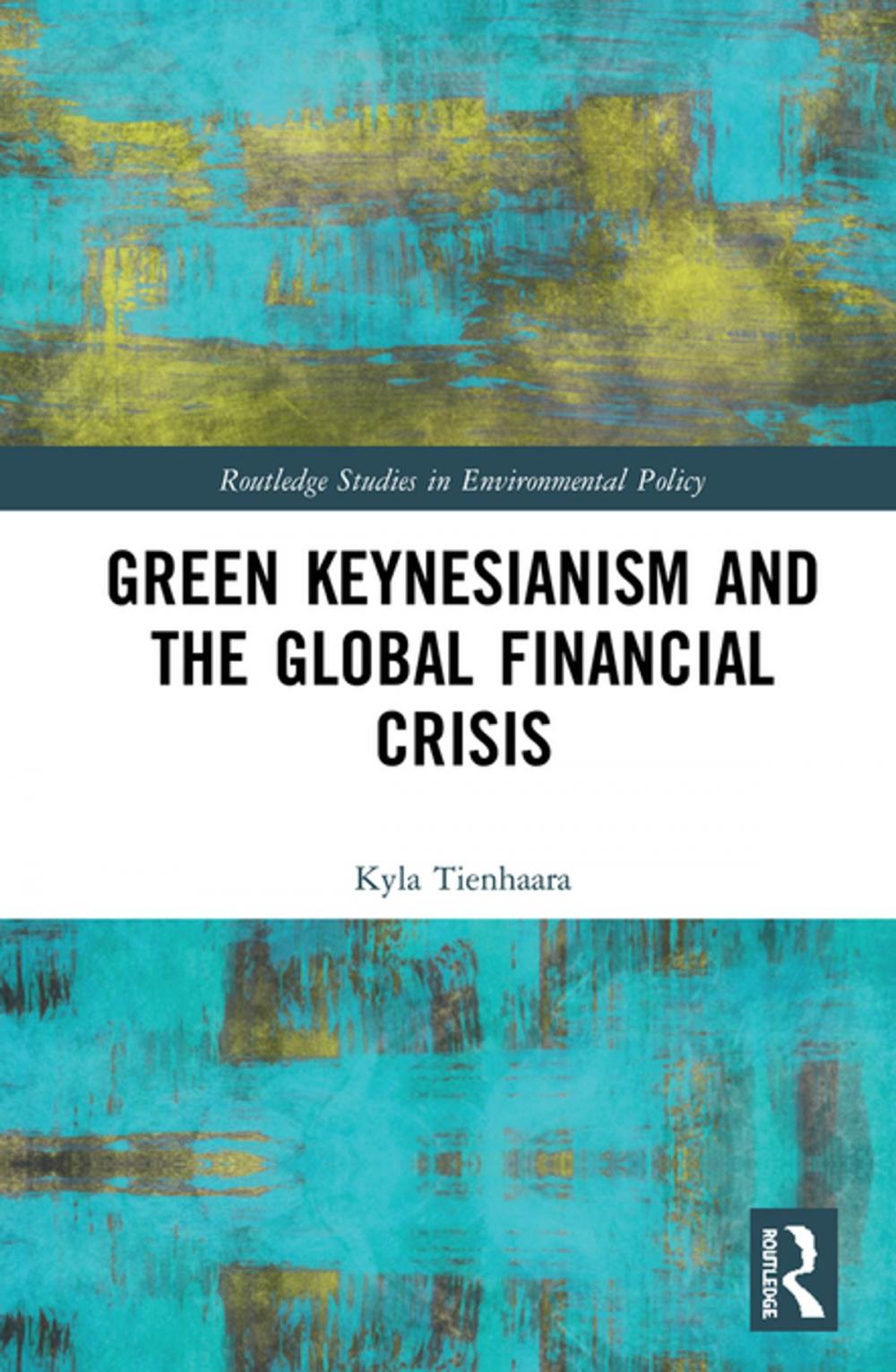 Big bigCover of Green Keynesianism and the Global Financial Crisis