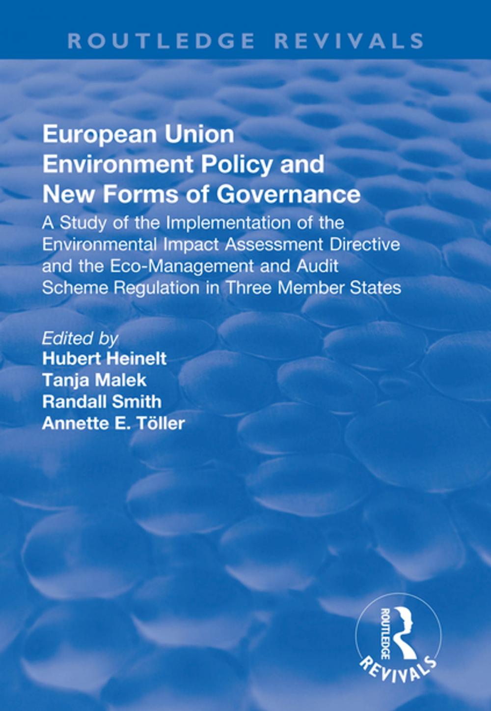 Big bigCover of European Union Environment Policy and New Forms of Governance: A Study of the Implementation of the Environmental Impact Assessment Directive and the Eco-management and Audit Scheme Regulation in Three Member States