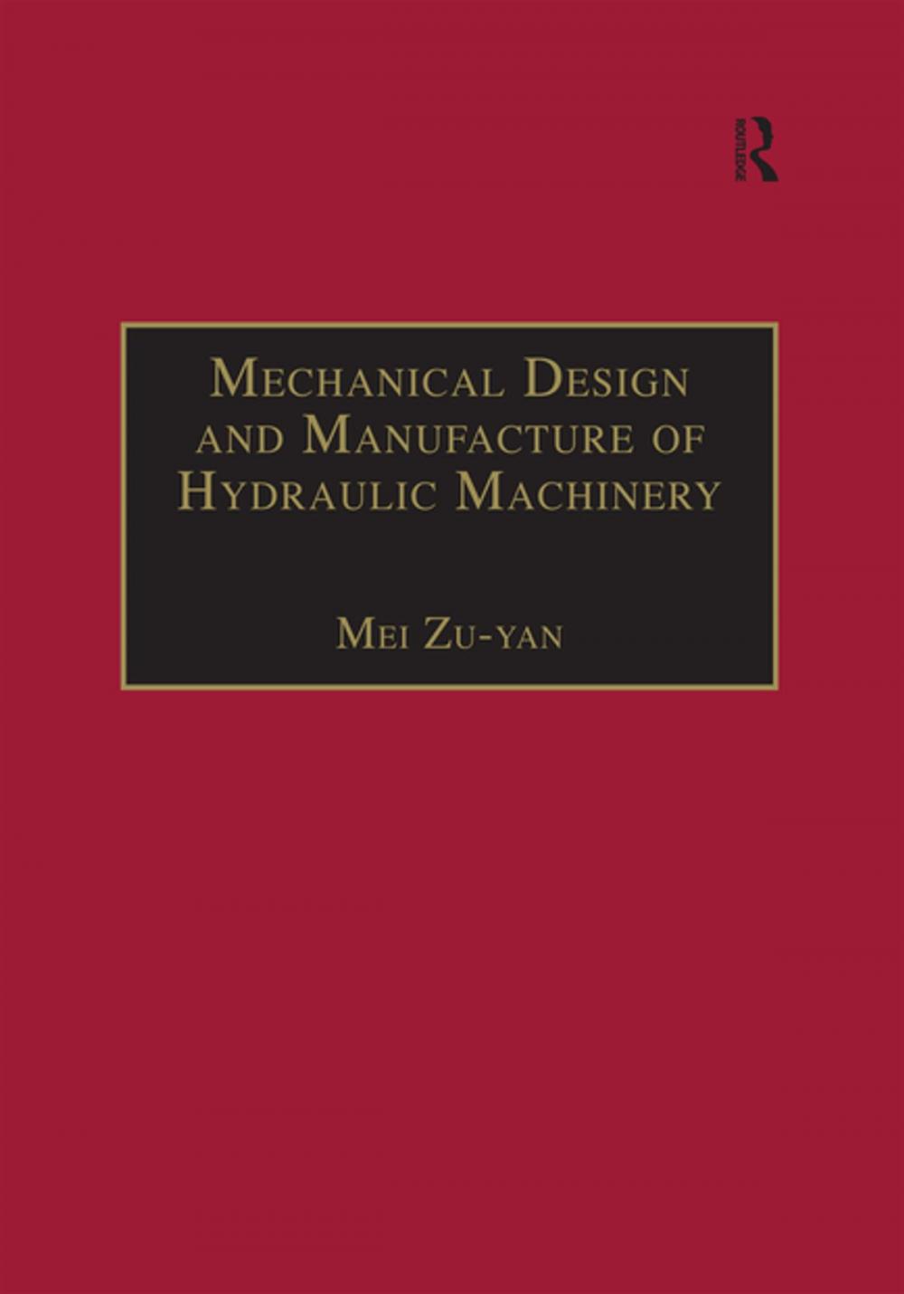 Big bigCover of Mechanical Design and Manufacture of Hydraulic Machinery