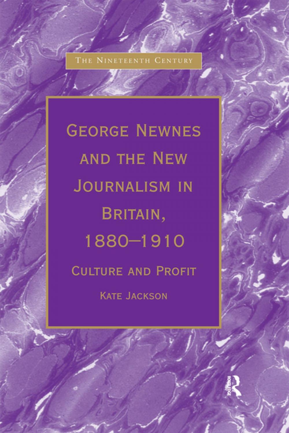 Big bigCover of George Newnes and the New Journalism in Britain, 1880–1910