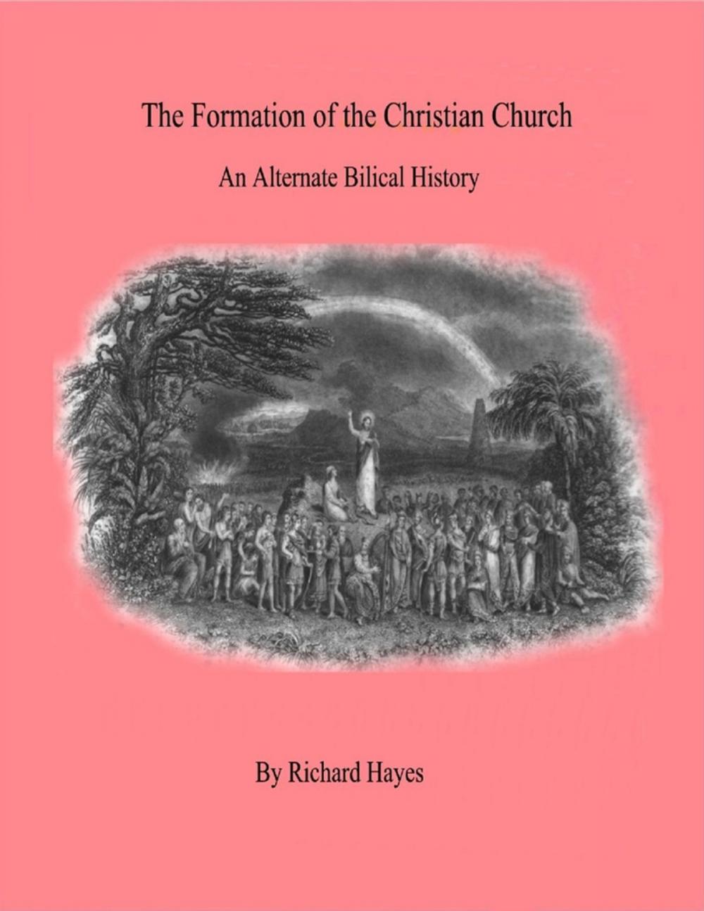 Big bigCover of "The Formation of the Christian Church" - An Alternate Biblical History