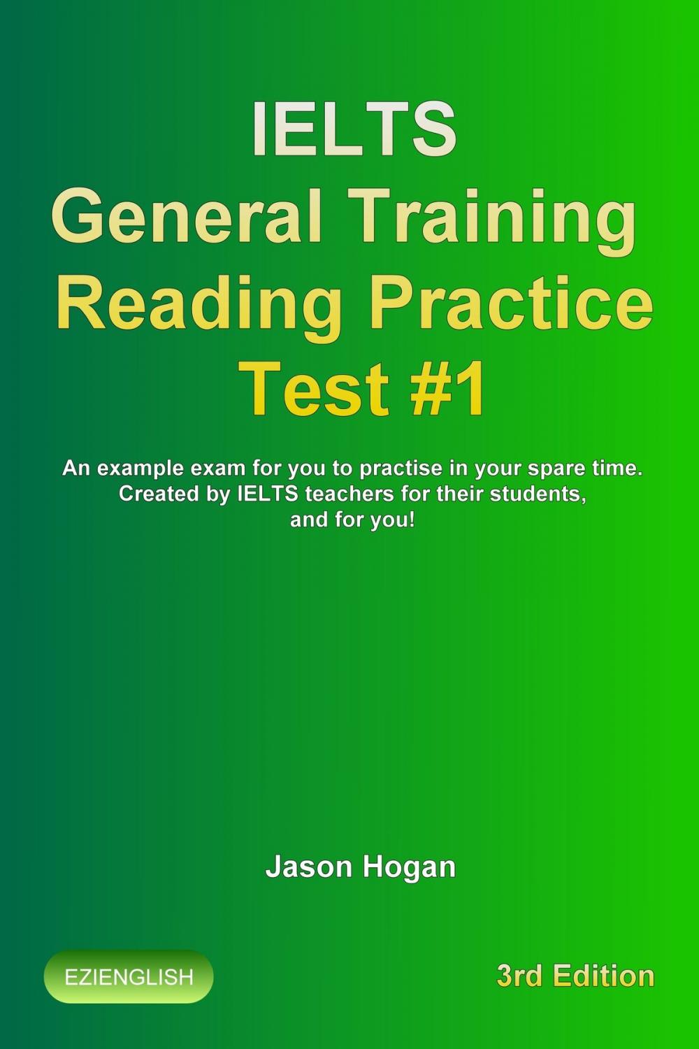 Big bigCover of IELTS General Training Reading Practice Test #1. An Example Exam for You to Practise in Your Spare Time