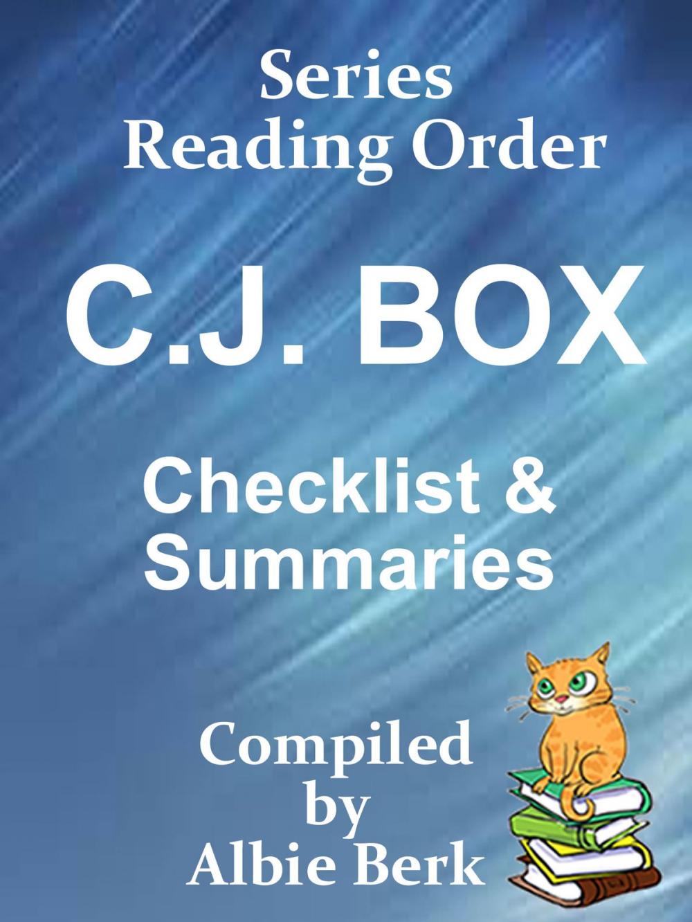 Big bigCover of C.J. Box: Series Reading Order - with Summaries & Checklist - Compiled by Albie Berk