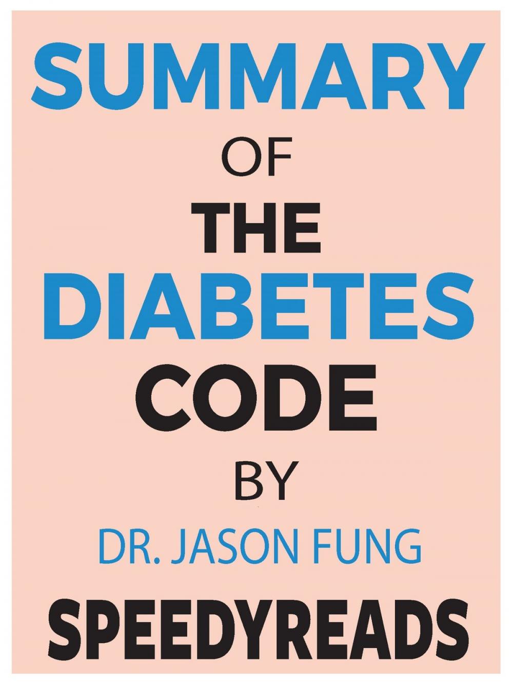 Big bigCover of Summary of The Diabetes Code by Dr. Jason Fung