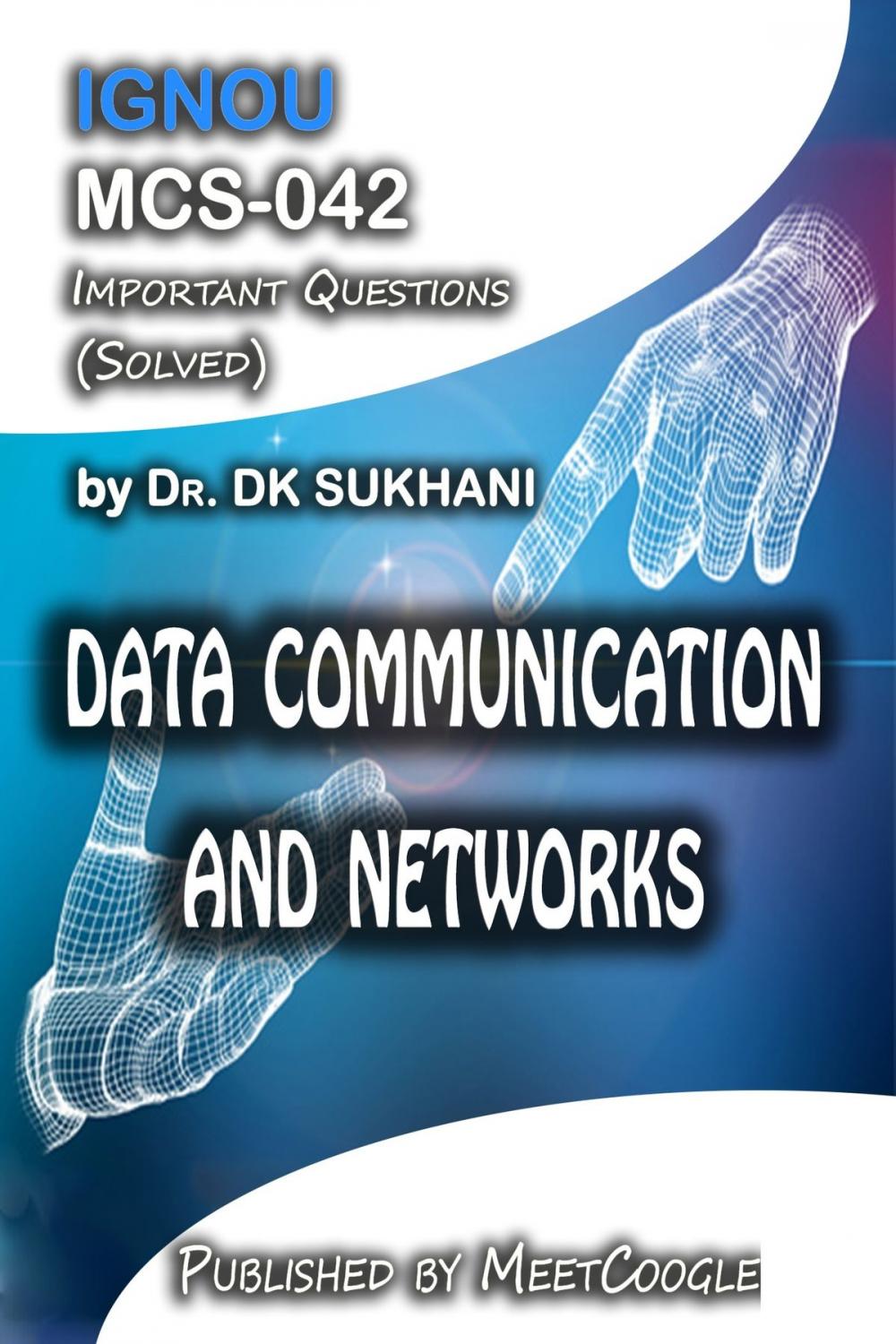 Big bigCover of MCS-042: Data Communication and Networks