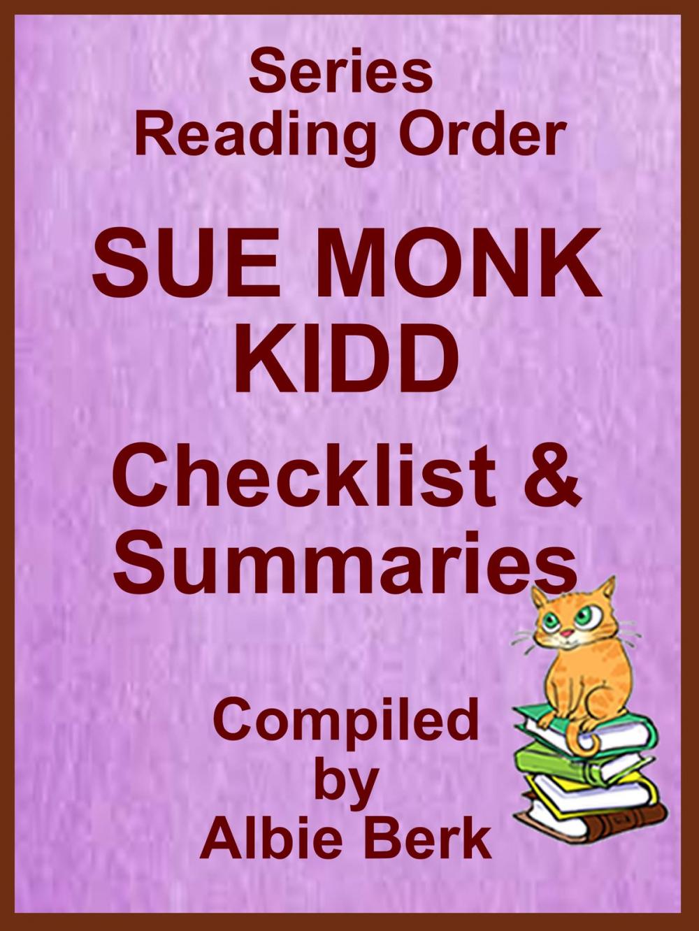 Big bigCover of Sue Monk Kidd: Series Reading Order - with Checklist & Summaries - Complied by Albie Berk