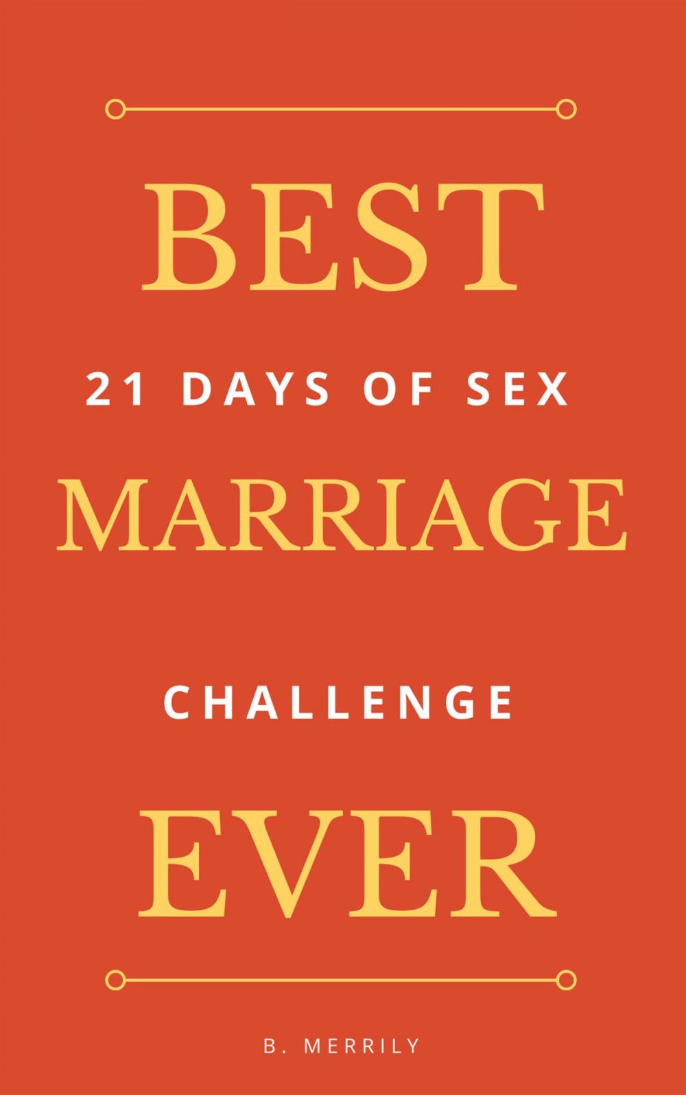 Big bigCover of Best Marriage Ever: 21 Days of Sex Challenge