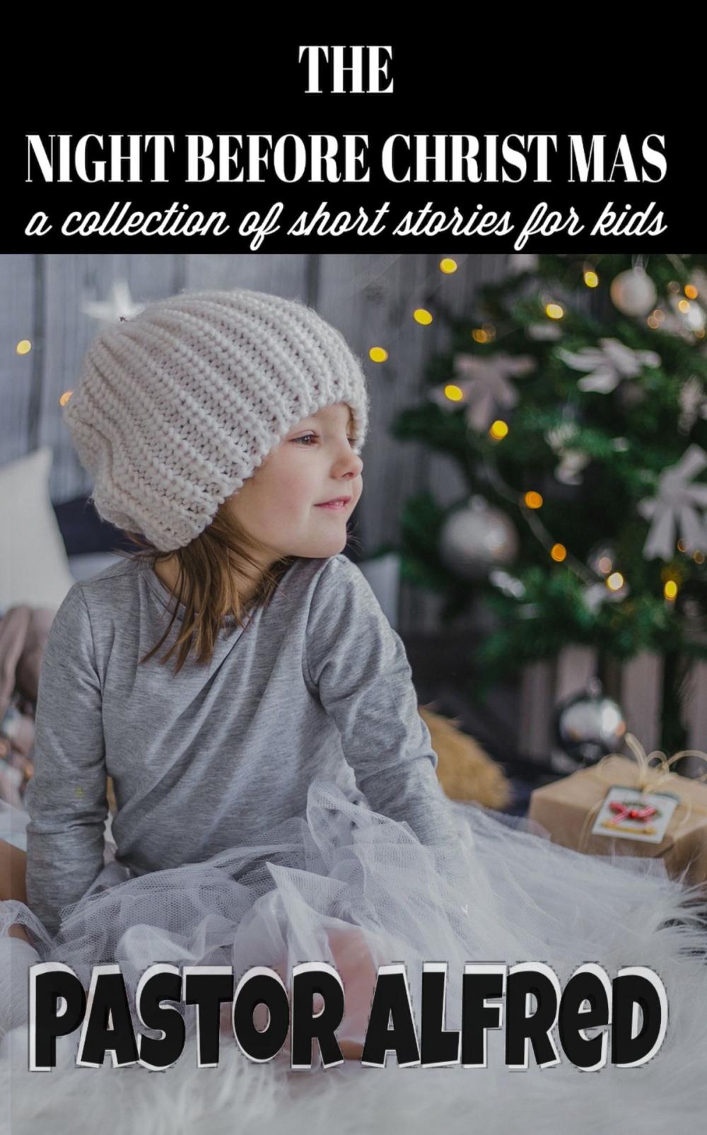 Big bigCover of The Night Before Christmas: A Collection Of Short Stories For Kids