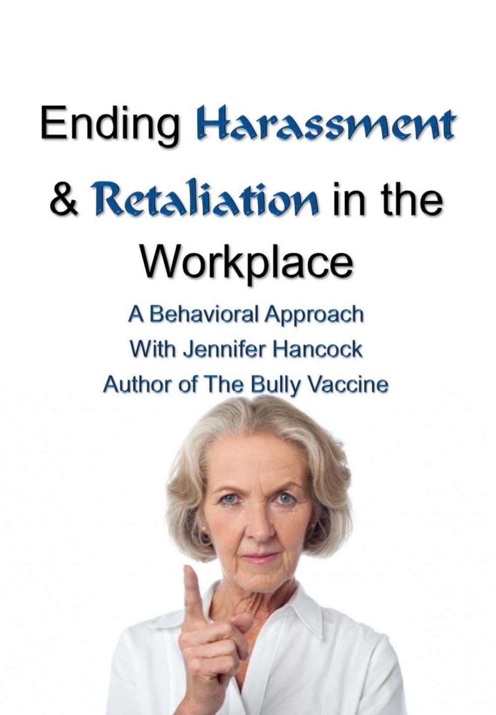 Big bigCover of Ending Harassment and Retaliation in the Workplace Using Science