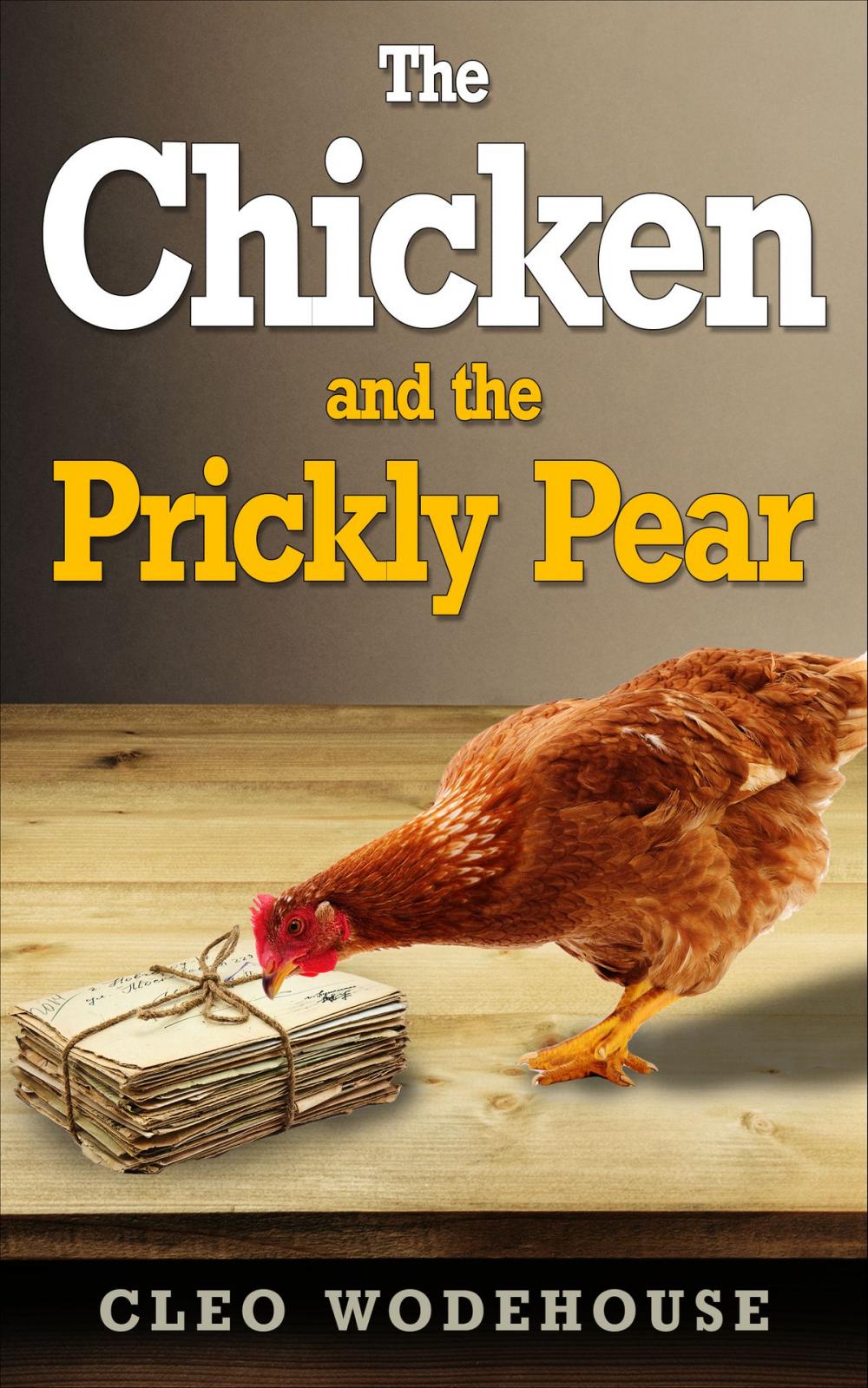 Big bigCover of The Chicken and the Prickly Pear: An Email Novel