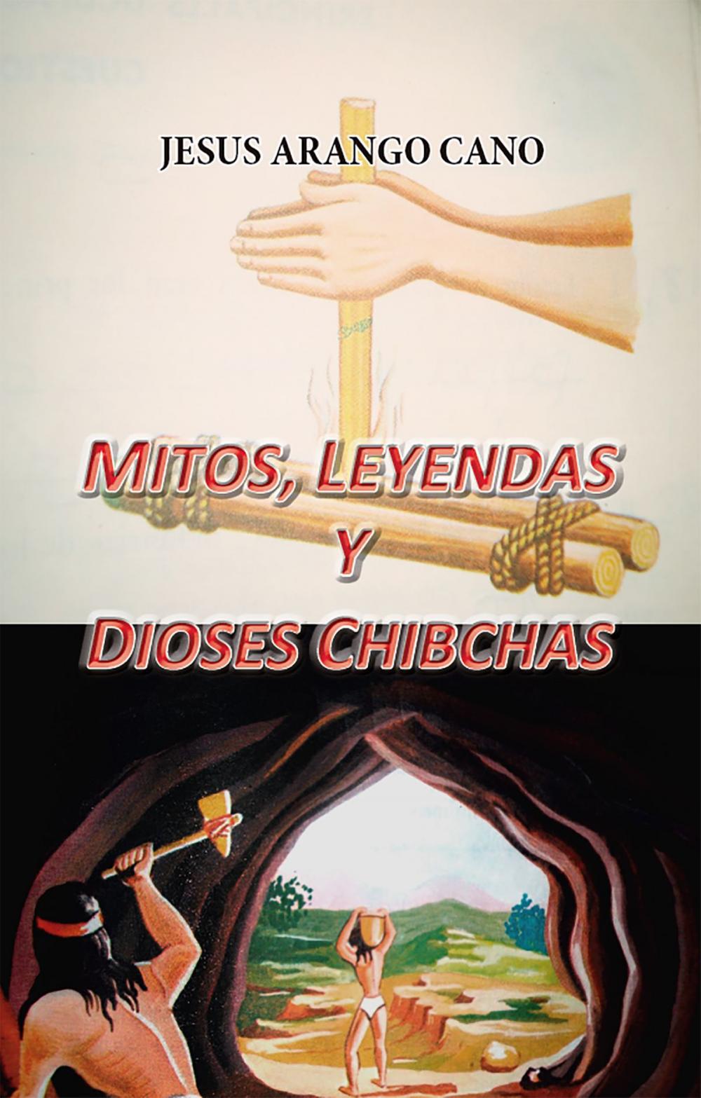 Big bigCover of Mitos, Leyendas y Dioses Chibchas