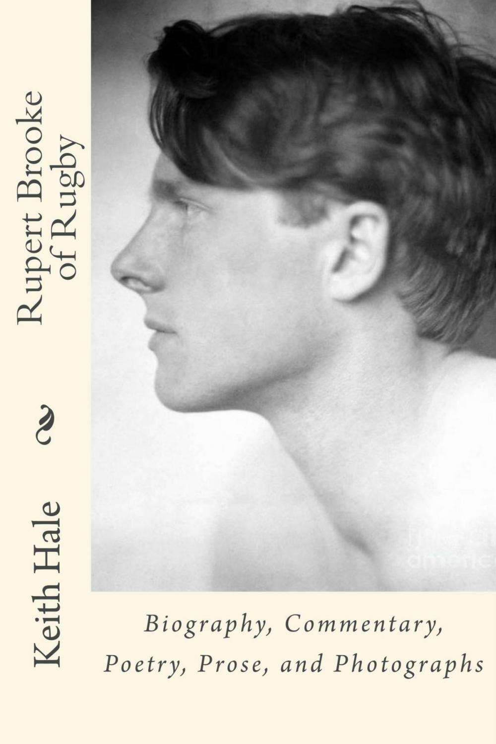 Big bigCover of Rupert Brooke of Rugby: Biography, Commentary, Poetry, Prose, and Photographs