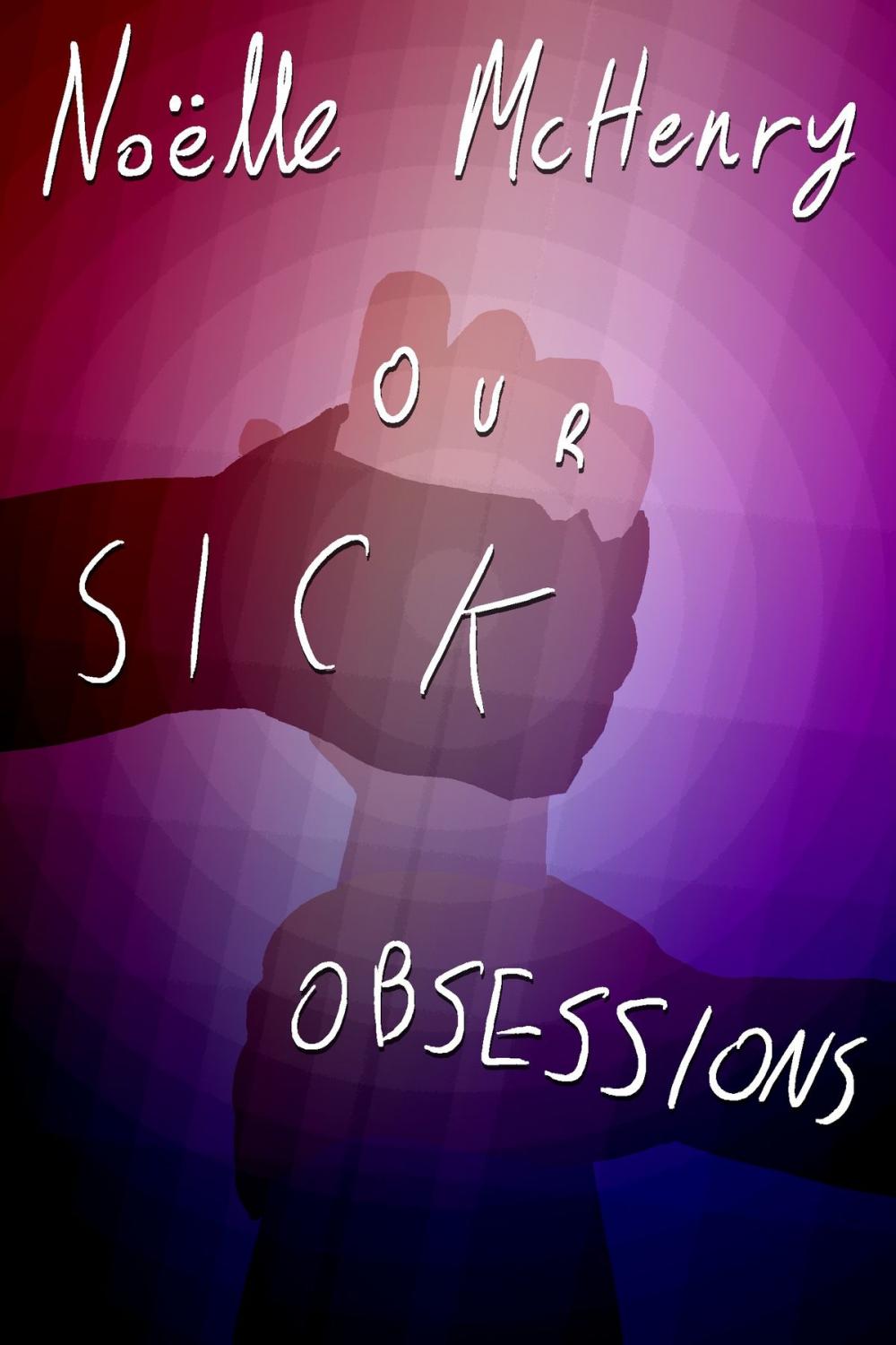 Big bigCover of Our Sick Obsessions