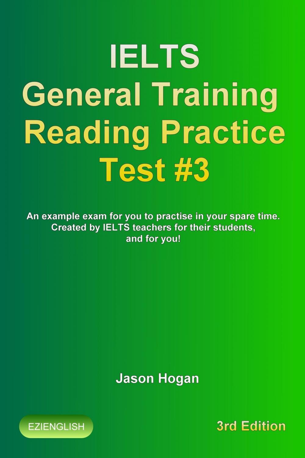 Big bigCover of IELTS General Training Reading Practice Test #3. An Example Exam for You to Practise in Your Spare Time