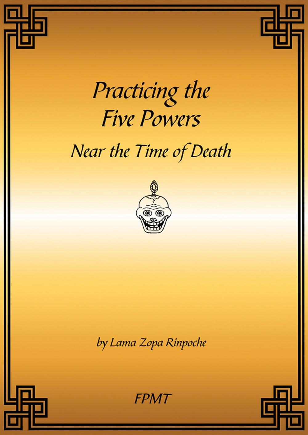 Big bigCover of Practicing the Five Powers Near the Time of Death eBook