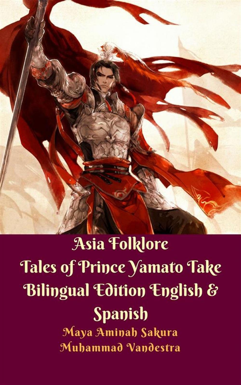 Big bigCover of Asia Folklore Tales of Prince Yamato Take Bilingual Edition English & Spanish