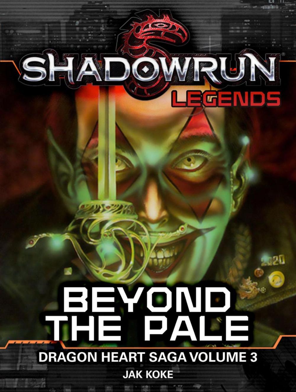 Big bigCover of Shadowrun Legends: Beyond the Pale (Dragon Heart Saga, #3)