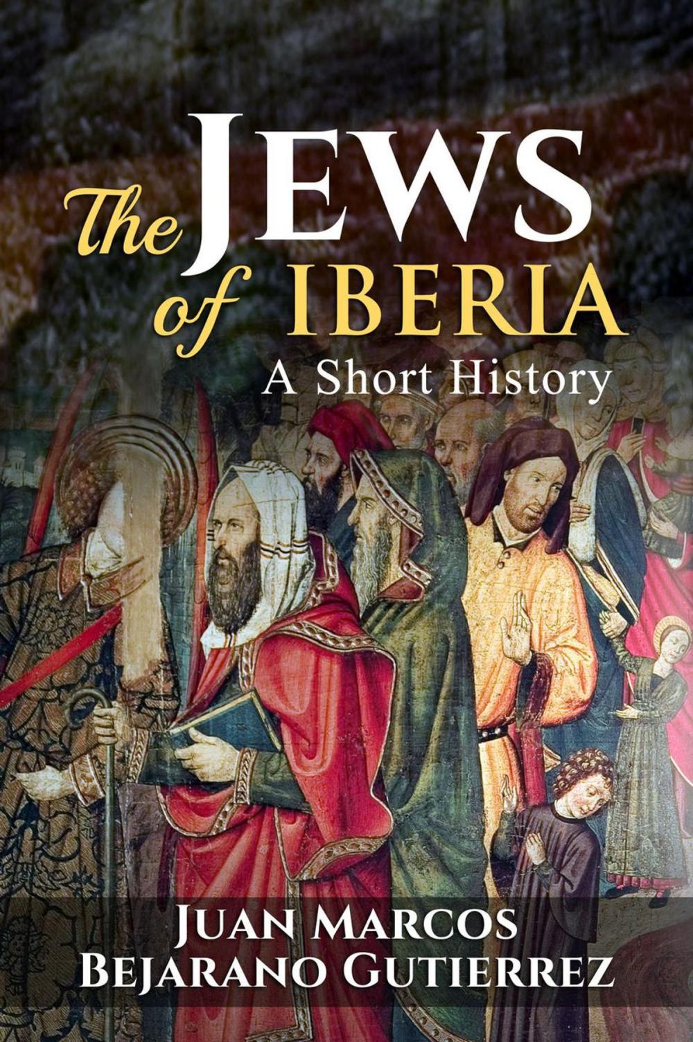 Big bigCover of The Jews of Iberia: A Short History