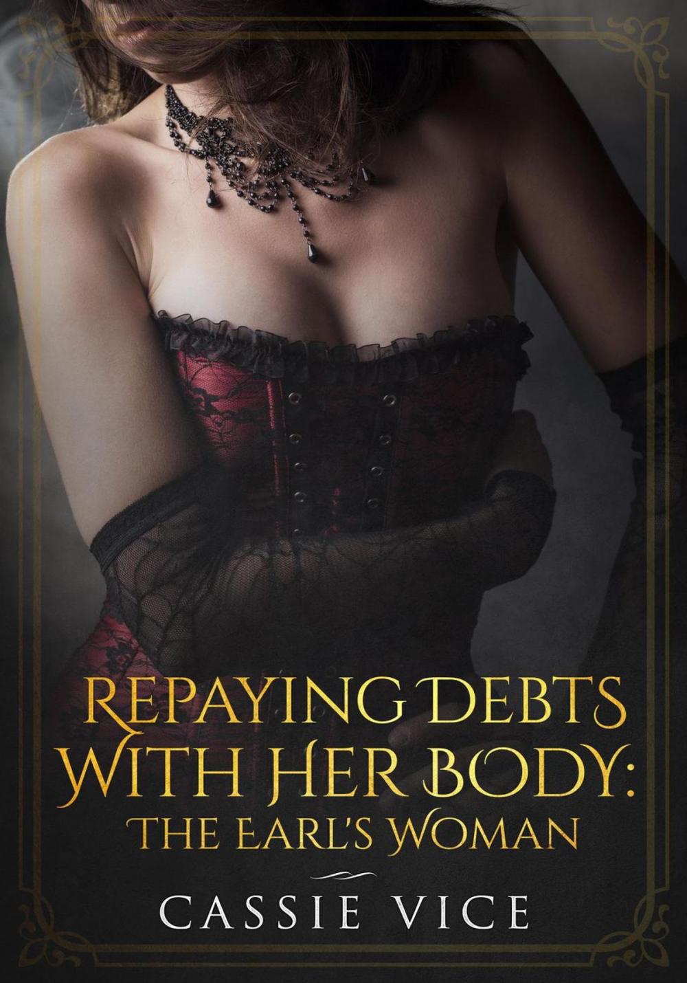 Big bigCover of Repaying Her Debts With Her Body: The Earl's Woman