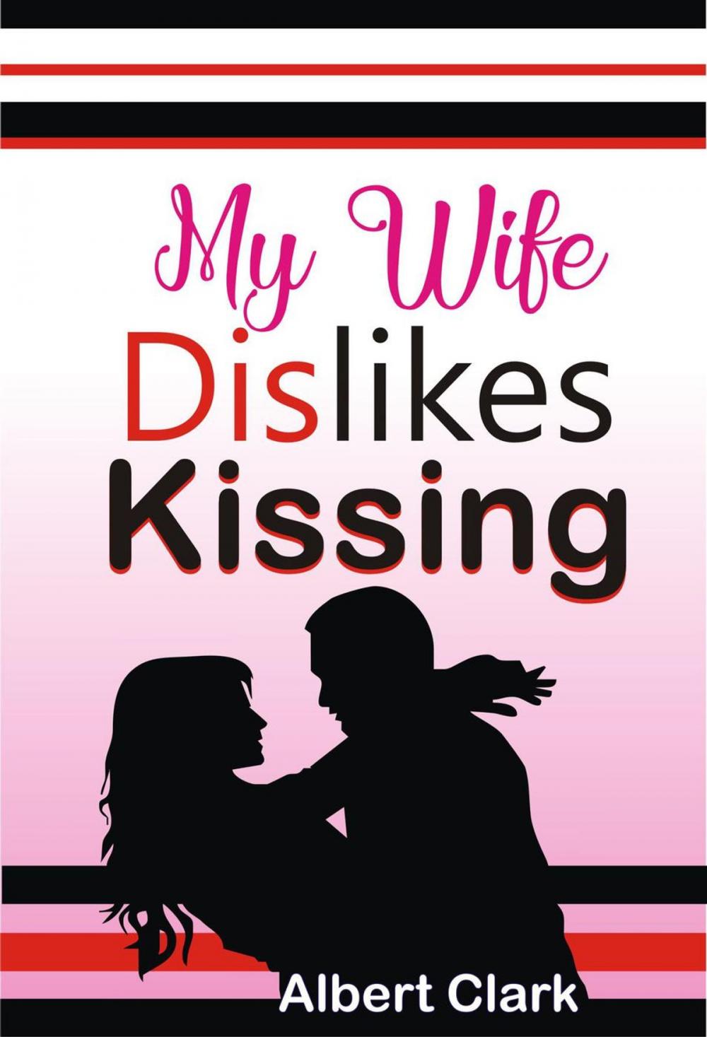 Big bigCover of My Wife Dislikes Kissing