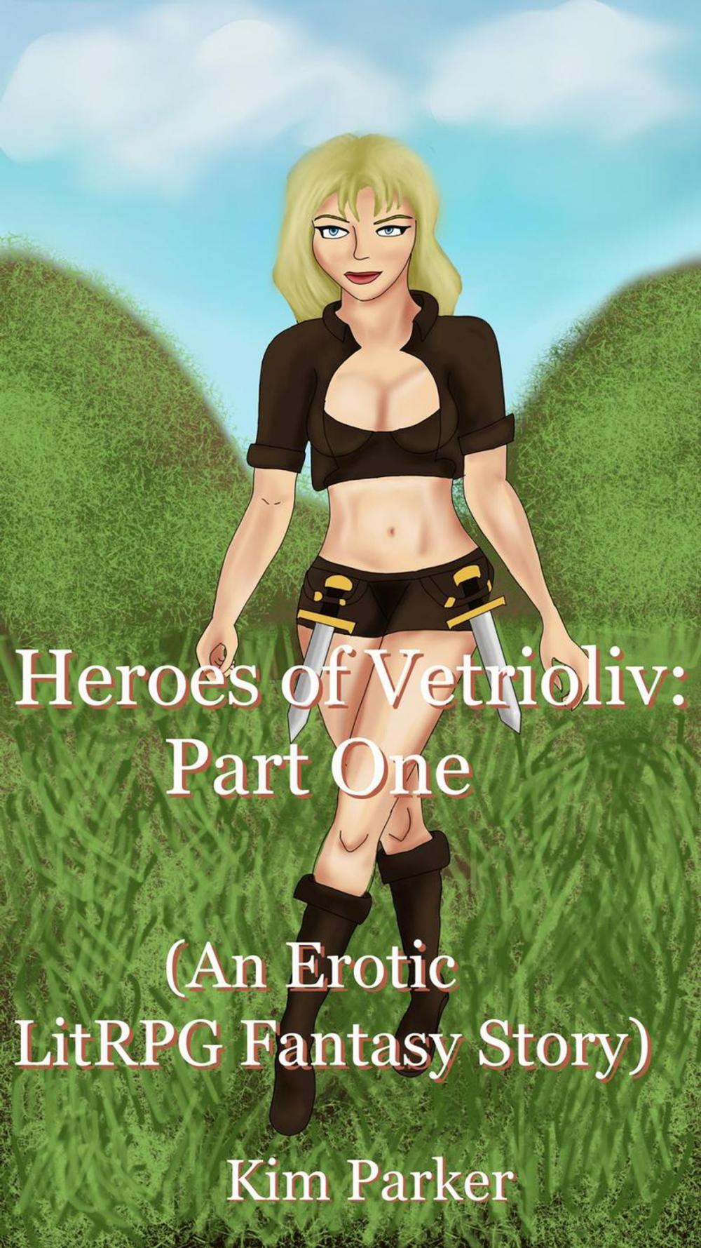 Big bigCover of Heroes of Vetrioliv: Part One (An Erotic LitRPG Fantasy Story)