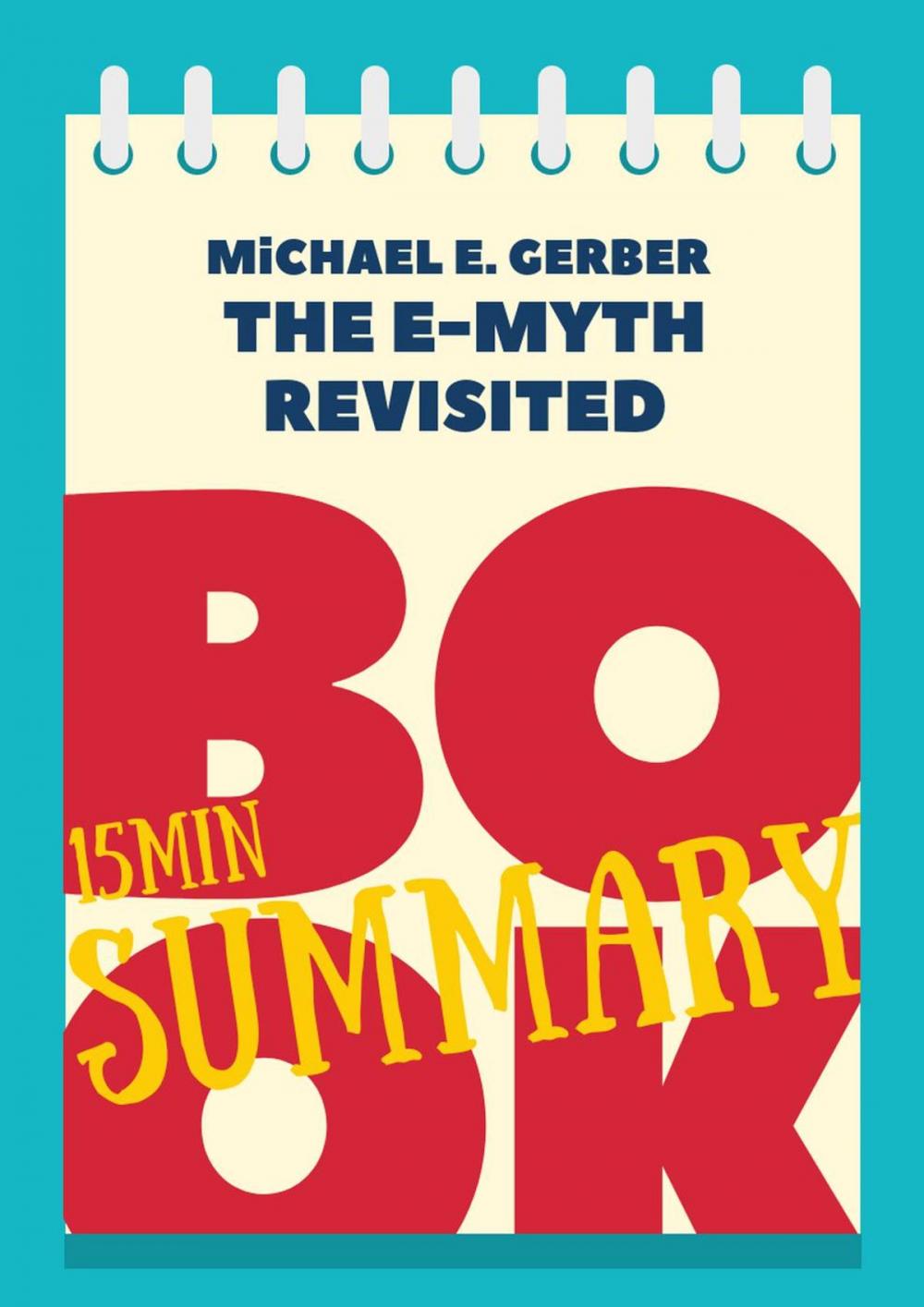 Big bigCover of 15 min Book Summary of Michael E. Gerber 's Book "The E-myth Revisited"