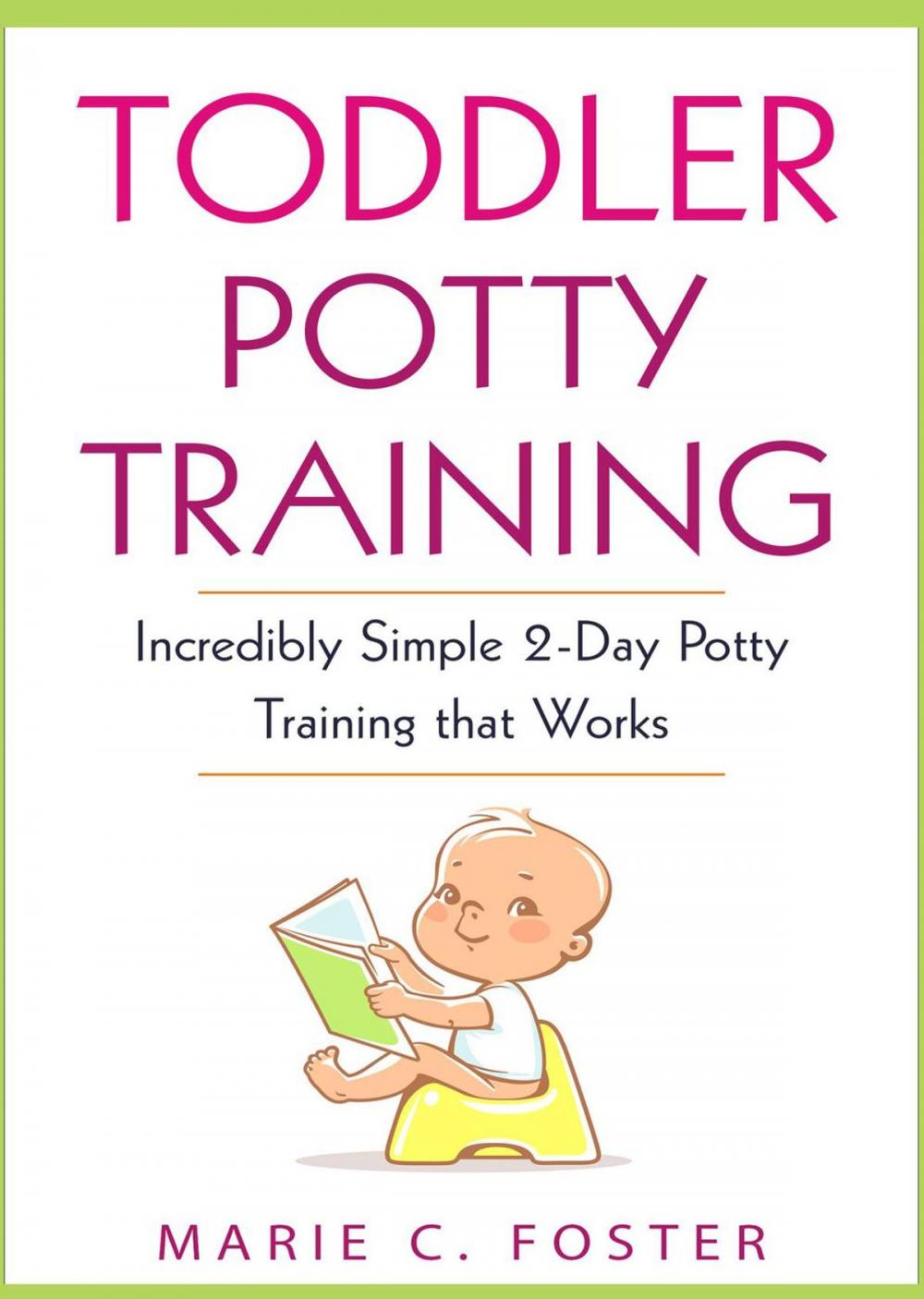 Big bigCover of Toddler Potty Training: Incredibly Simple 2-Day Potty Training that Works