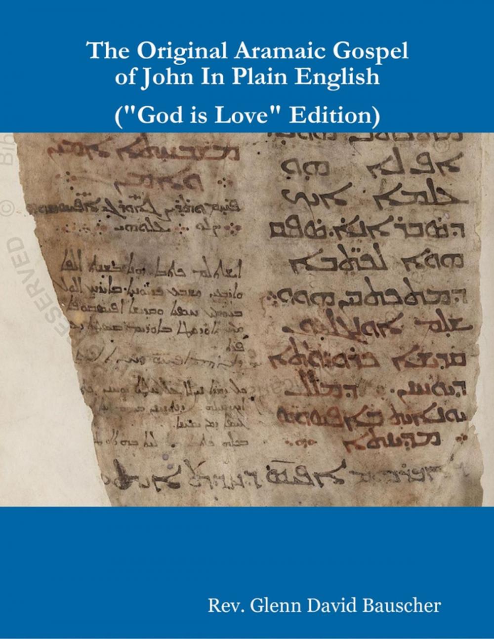 Big bigCover of The Original Aramaic Gospel of John In Plain English ("God Is Love" Edition)