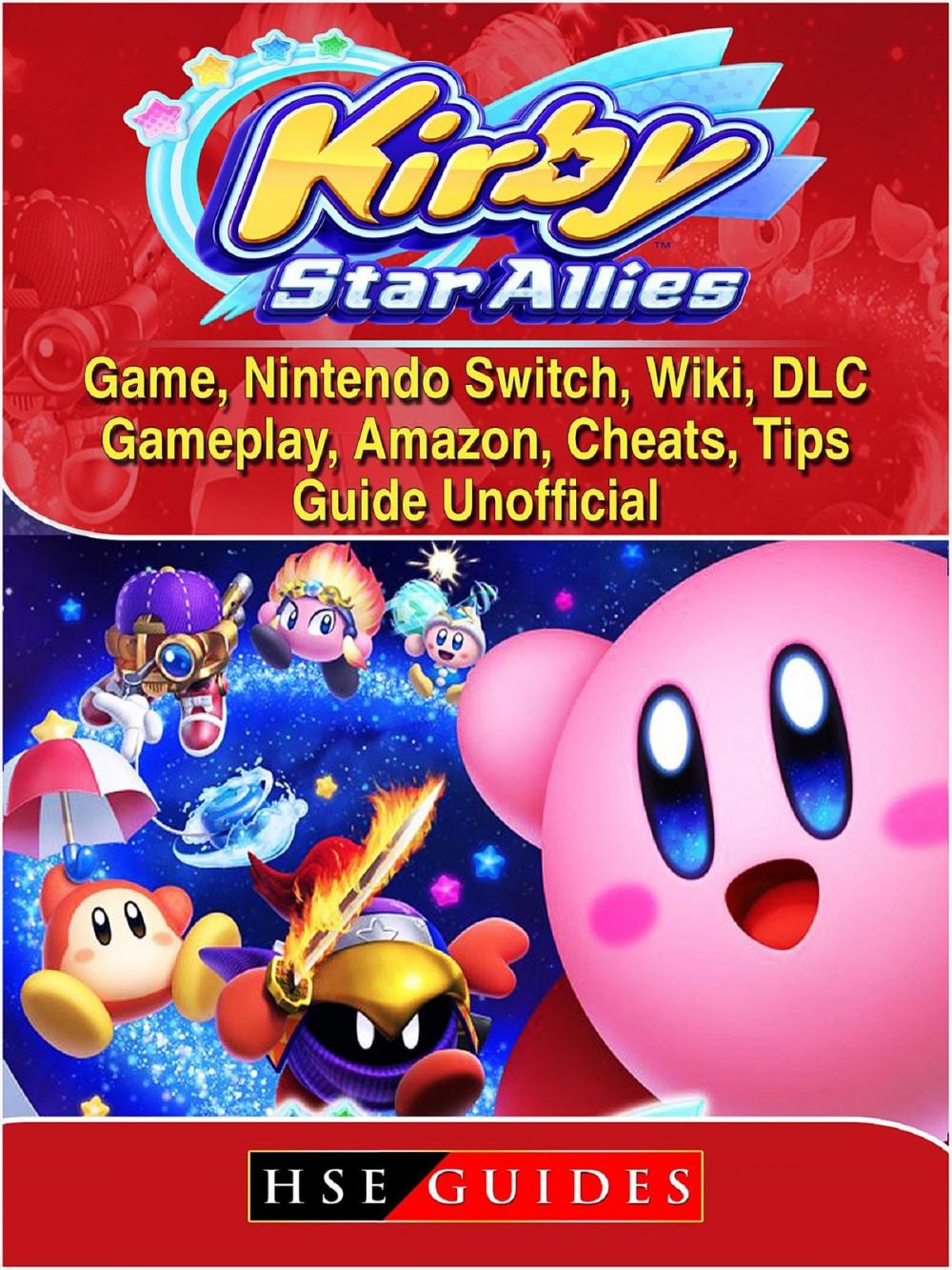 Big bigCover of Kirby Star Allies Game, Nintendo Switch, Wiki, DLC, Gameplay, Amazon, Cheats, Tips, Guide Unofficial