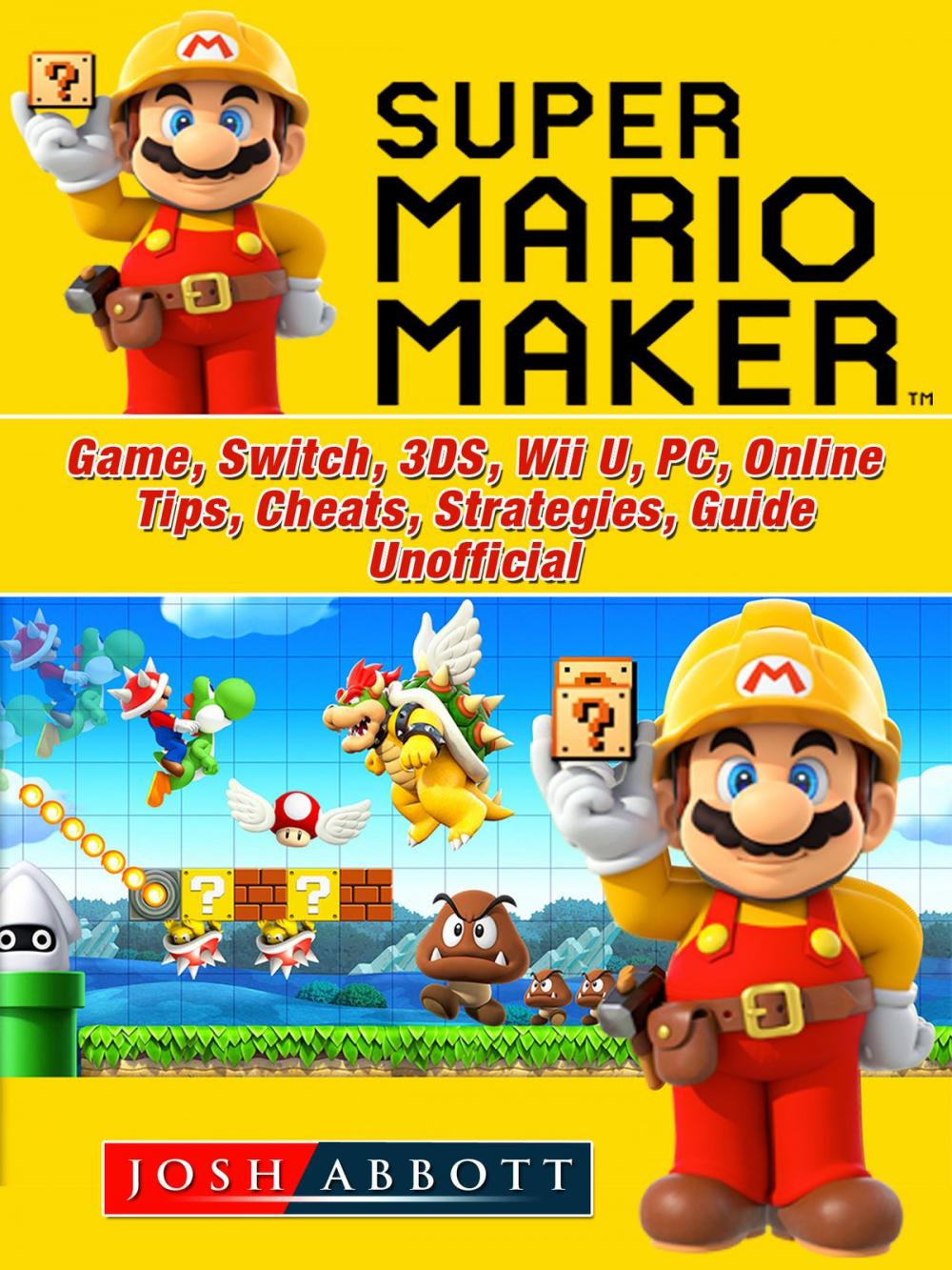 Big bigCover of Super Mario Maker Game, Switch, 3DS, Wii U, PC, Online, Tips, Cheats, Strategies, Guide Unofficial